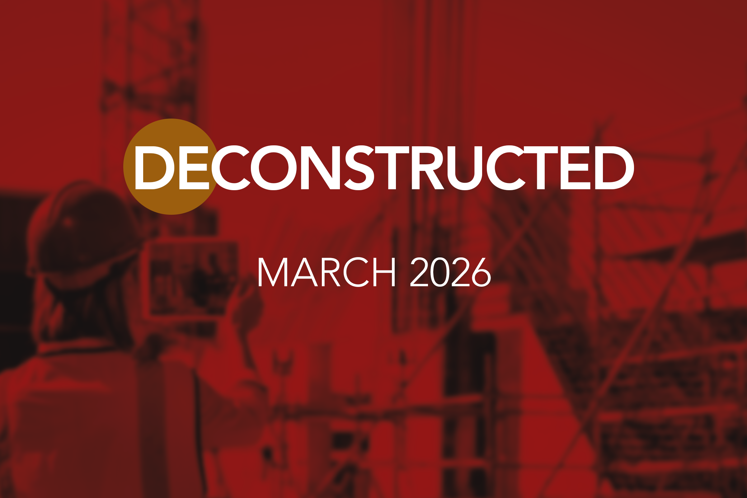 Deconstructed: March 2026